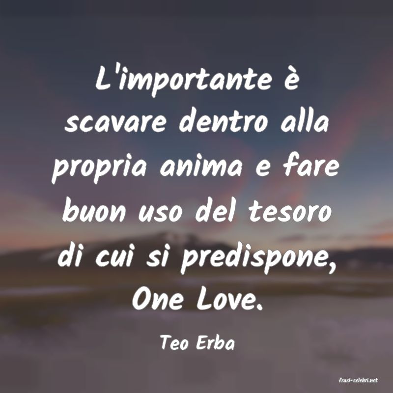 frasi di  Teo Erba
