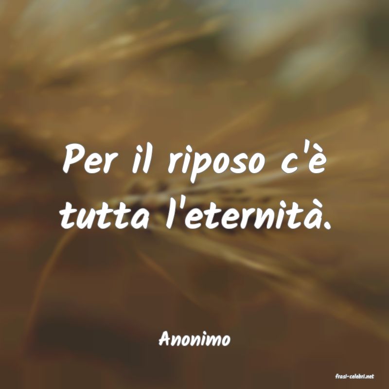 frasi di  Anonimo
