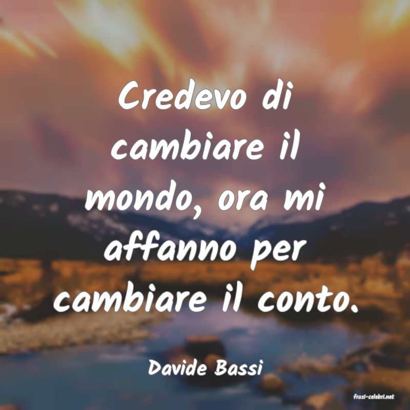 frasi di Davide Bassi