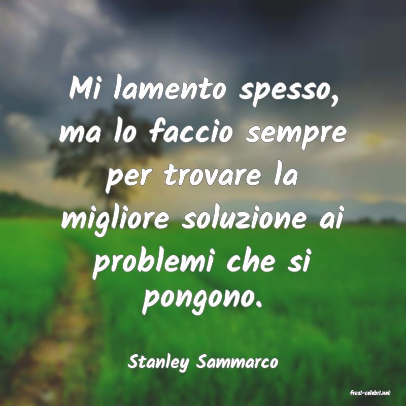 frasi di Stanley Sammarco
