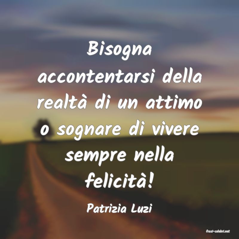frasi di  Patrizia Luzi

