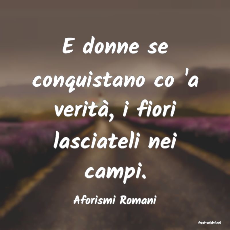 frasi di  Aforismi Romani
