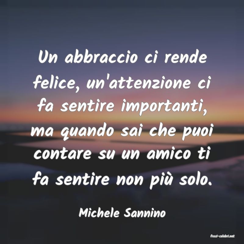 frasi di  Michele Sannino
