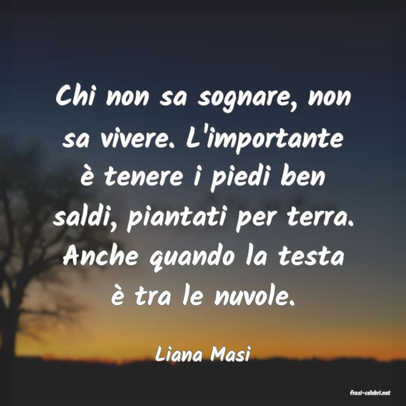 frasi di  Liana Masi
