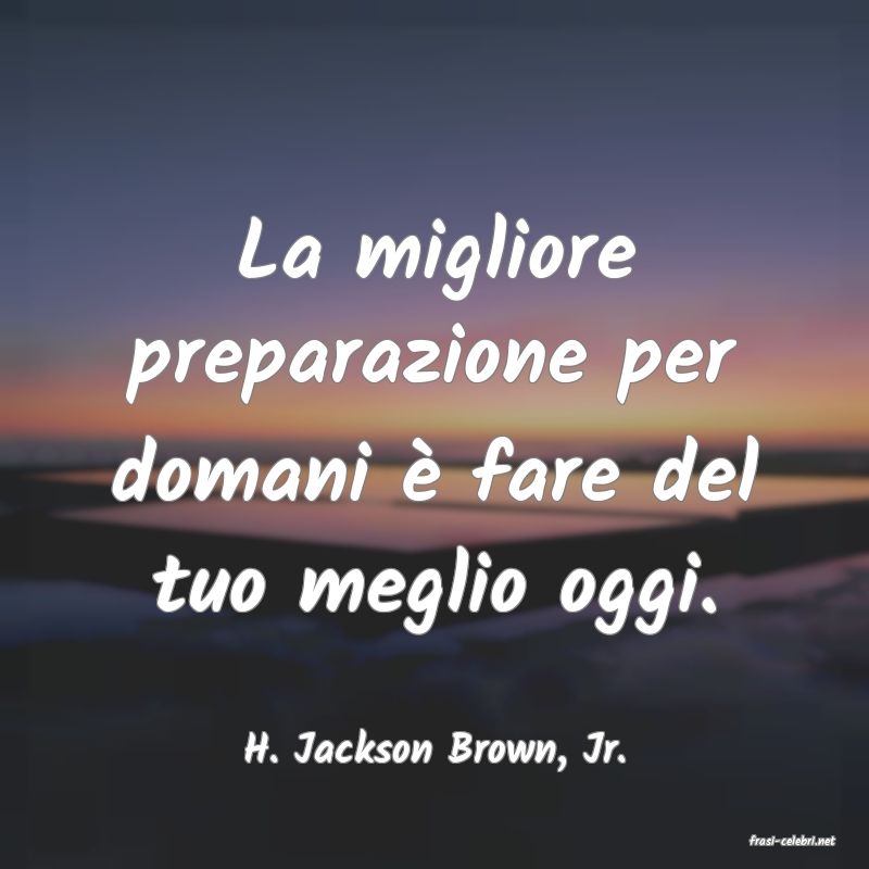 frasi di  H. Jackson Brown, Jr.
