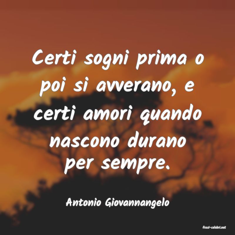 frasi di  Antonio Giovannangelo
