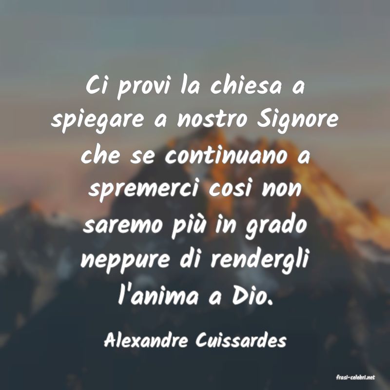 frasi di  Alexandre Cuissardes
