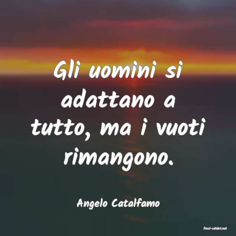 frasi di  Angelo Catalfamo
