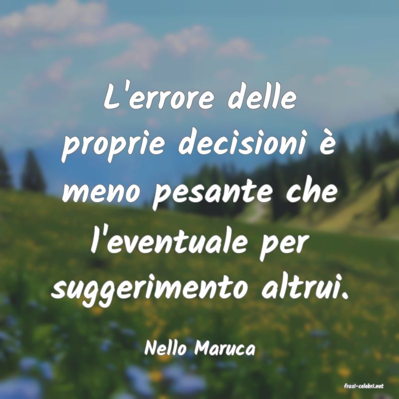 frasi di  Nello Maruca
