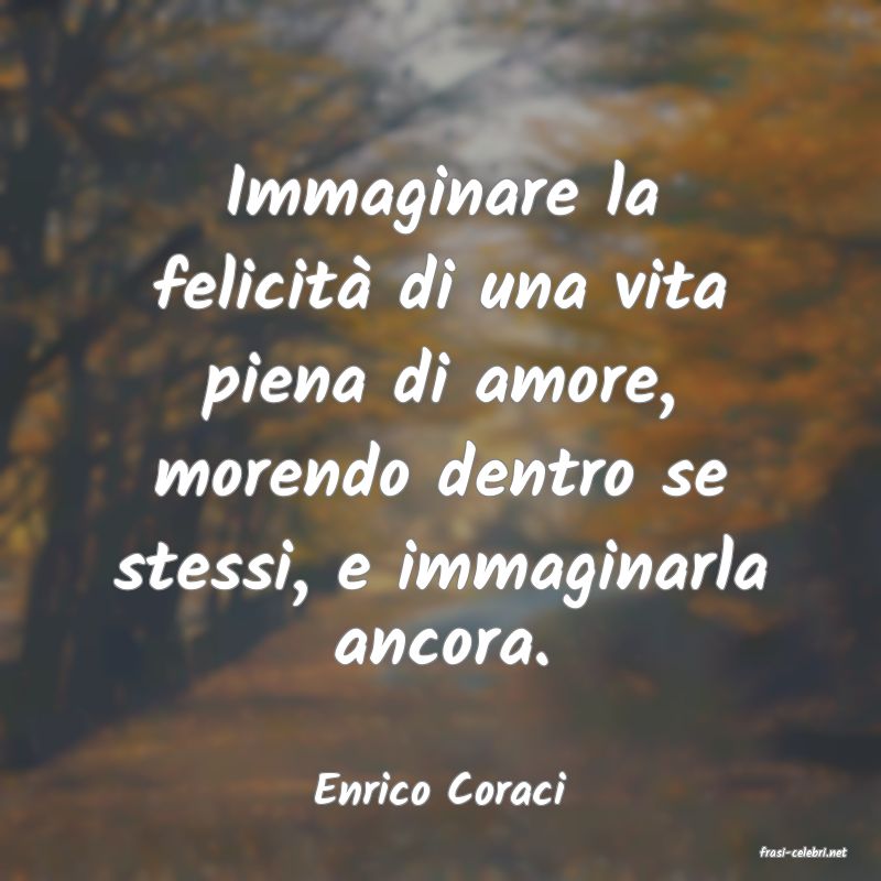 frasi di Enrico Coraci