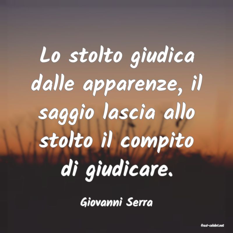 frasi di  Giovanni Serra
