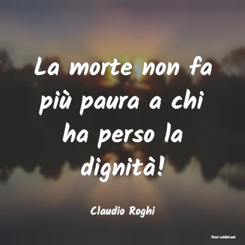frasi di  Claudio Roghi
