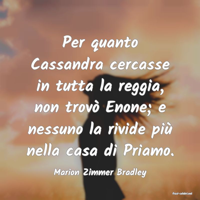 frasi di  Marion Zimmer Bradley
