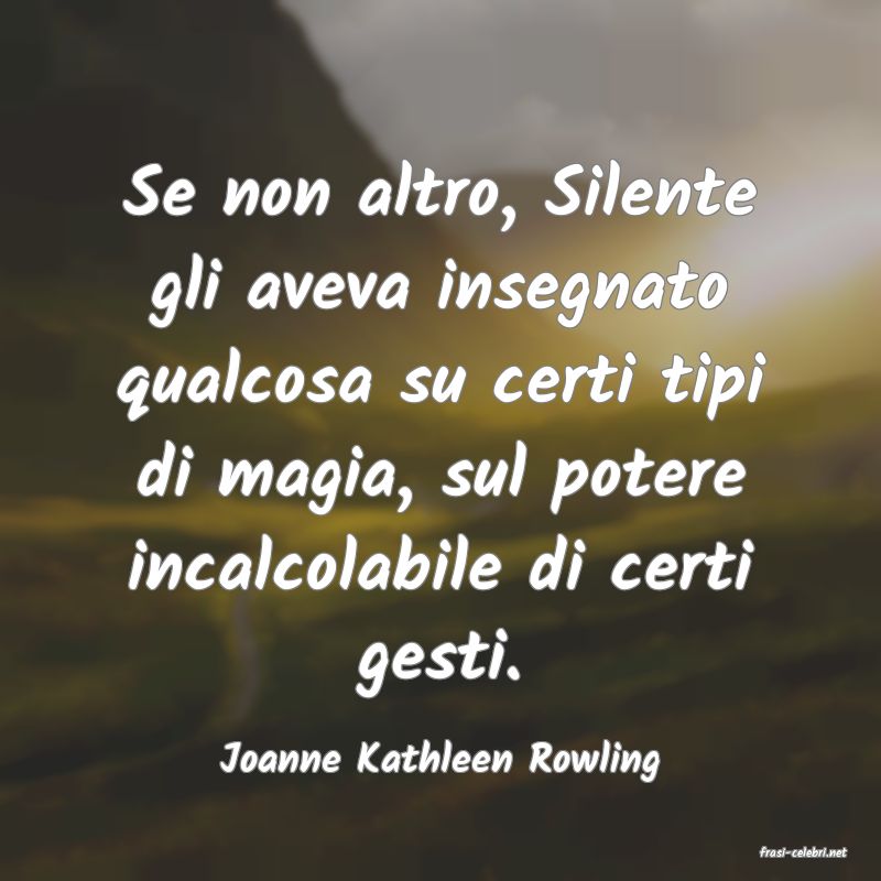frasi di  Joanne Kathleen Rowling
