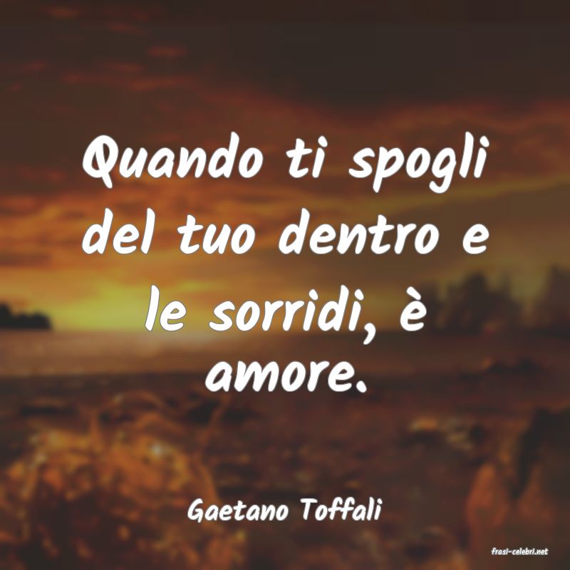 frasi di Gaetano Toffali