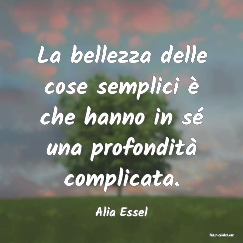 frasi di  Alia Essel
