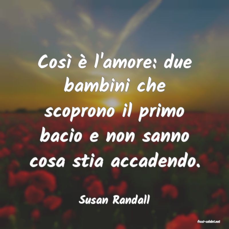 frasi di  Susan Randall
