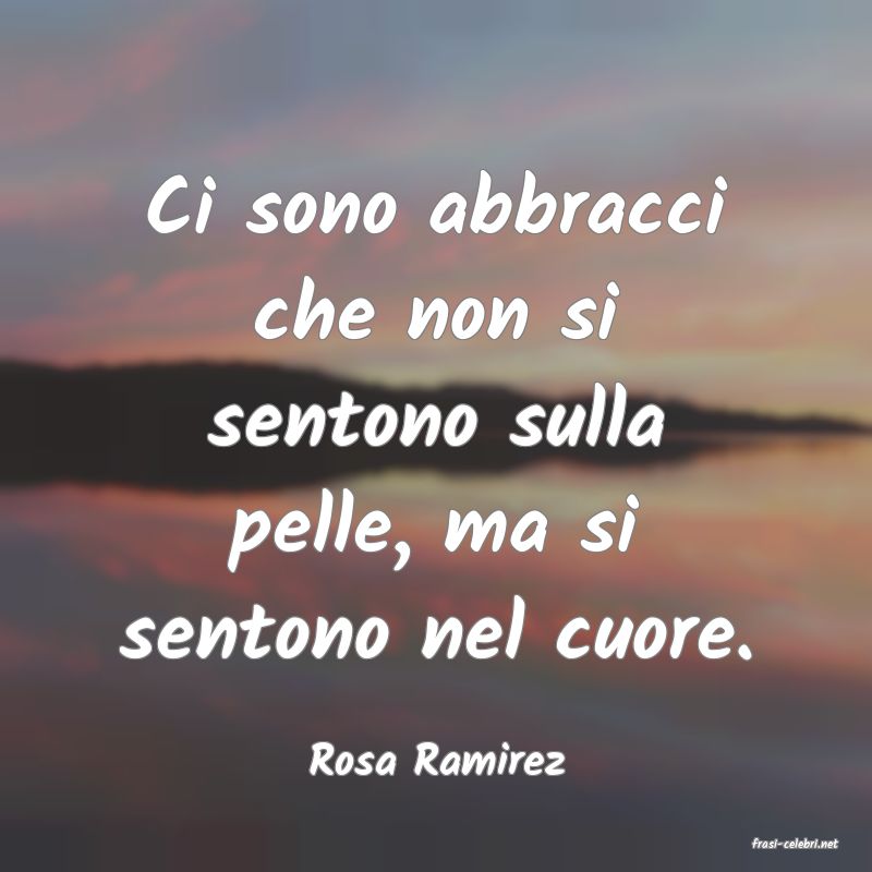 frasi di  Rosa Ramirez
