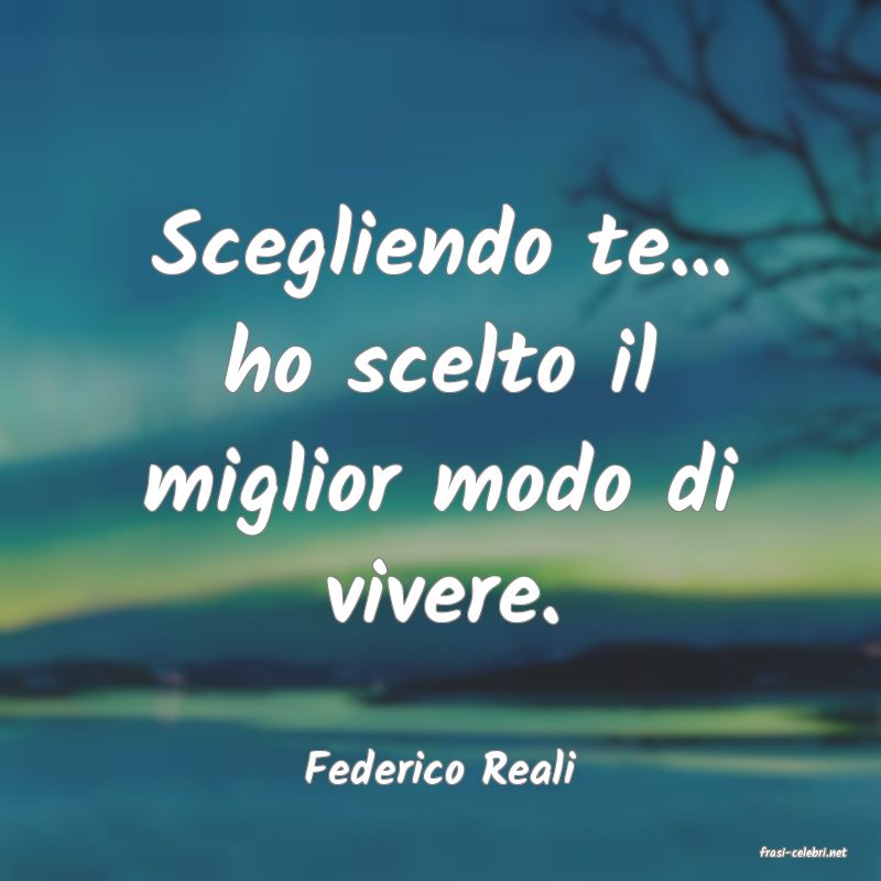 frasi di  Federico Reali

