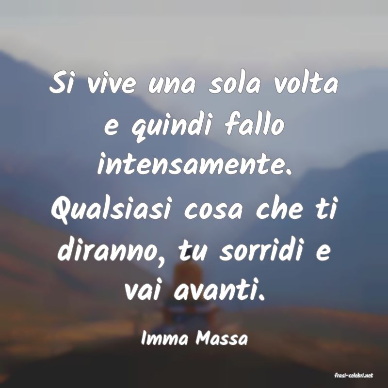 frasi di  Imma Massa
