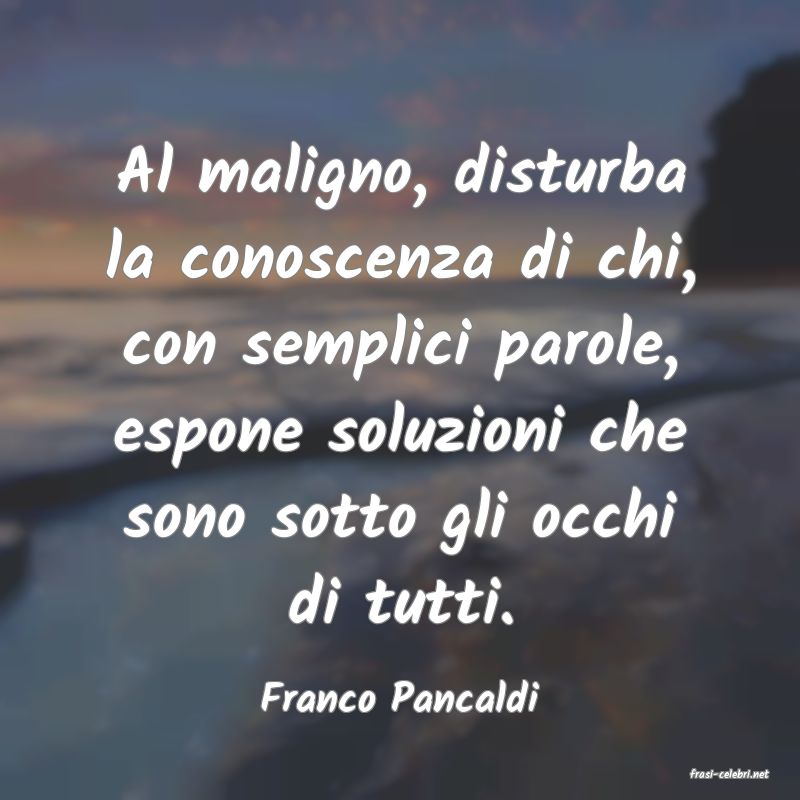 frasi di  Franco Pancaldi
