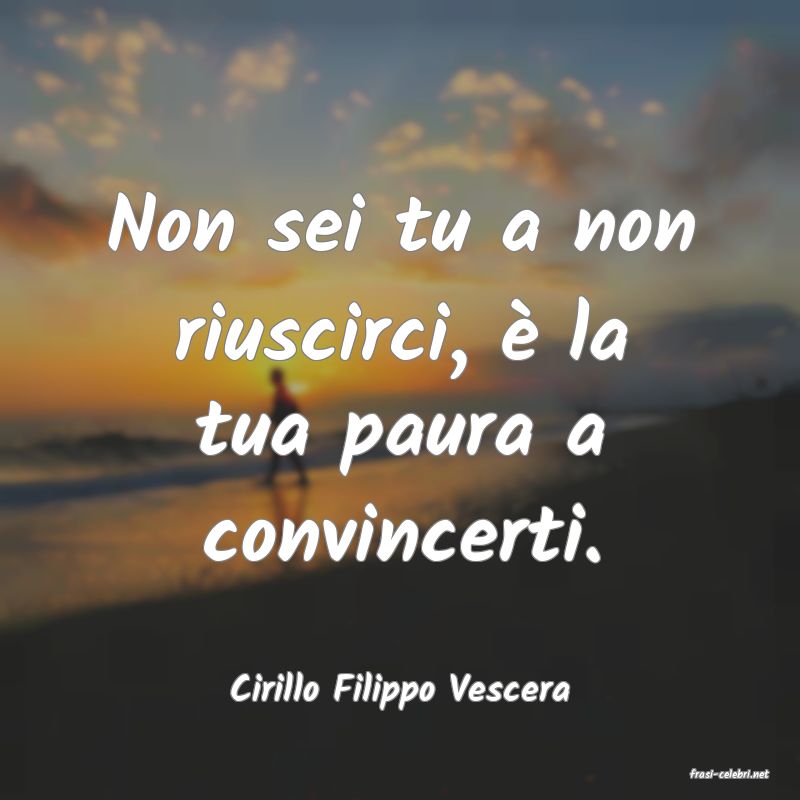 frasi di  Cirillo Filippo Vescera
