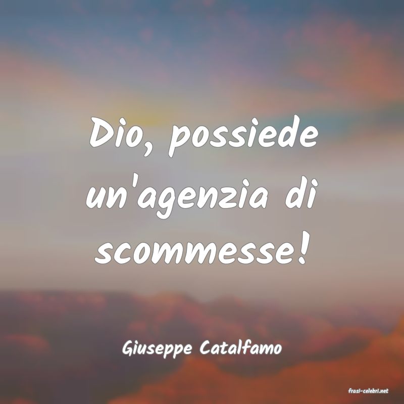 frasi di  Giuseppe Catalfamo

