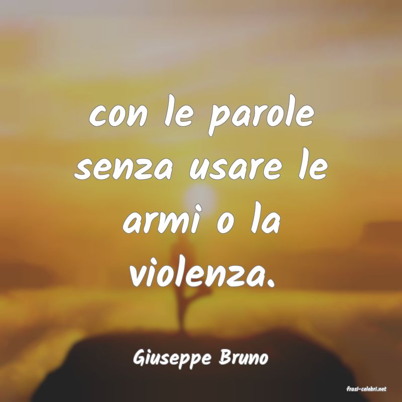 frasi di Giuseppe Bruno