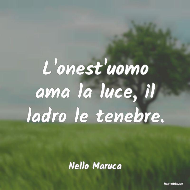 frasi di  Nello Maruca
