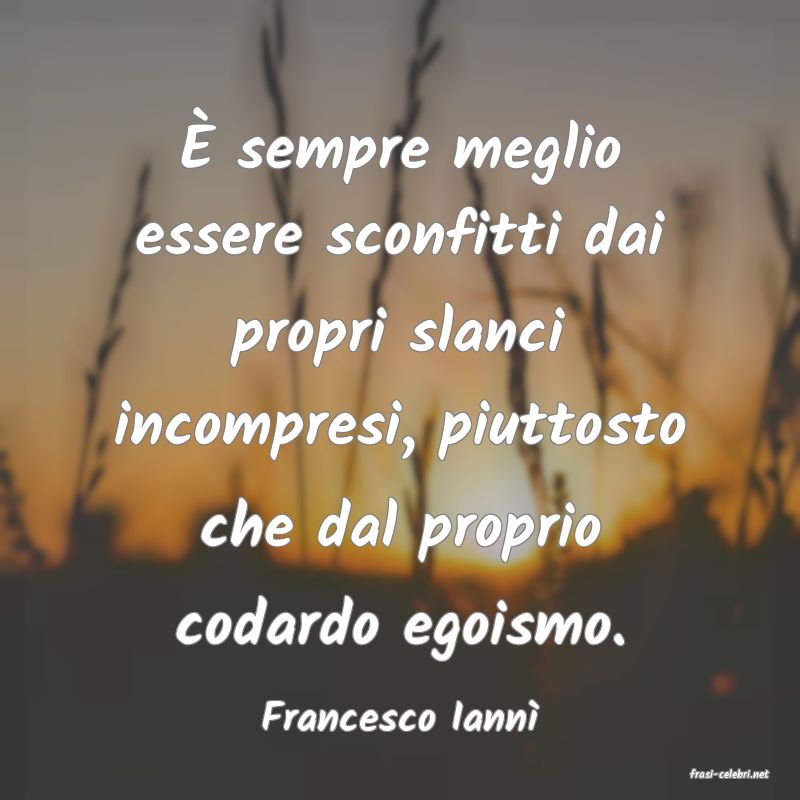 frasi di Francesco Iann�