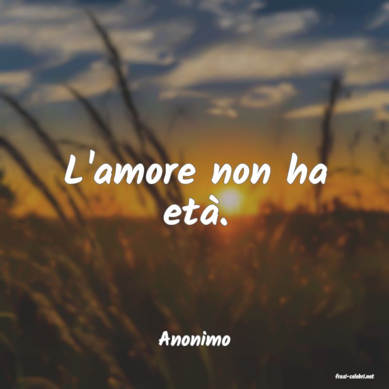 frasi di  Anonimo
