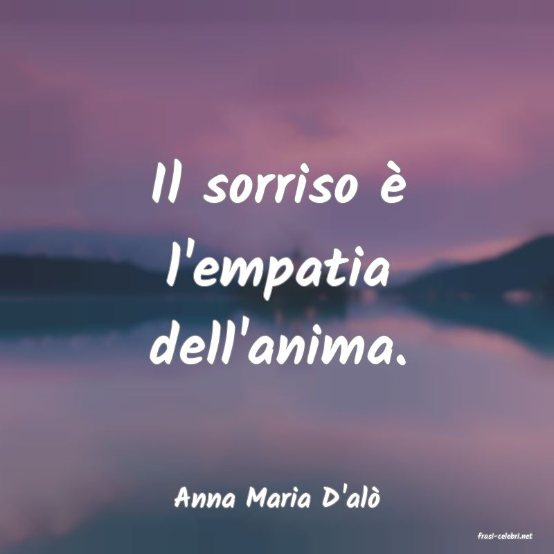 frasi di Anna Maria D'al
