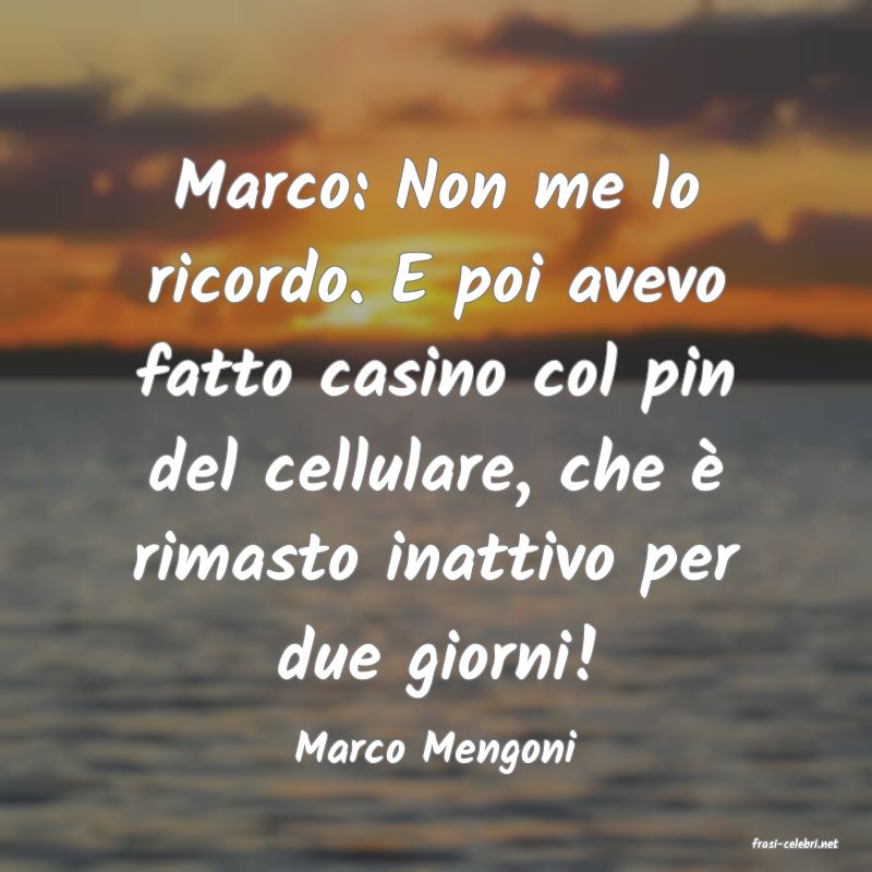 frasi di  Marco Mengoni
