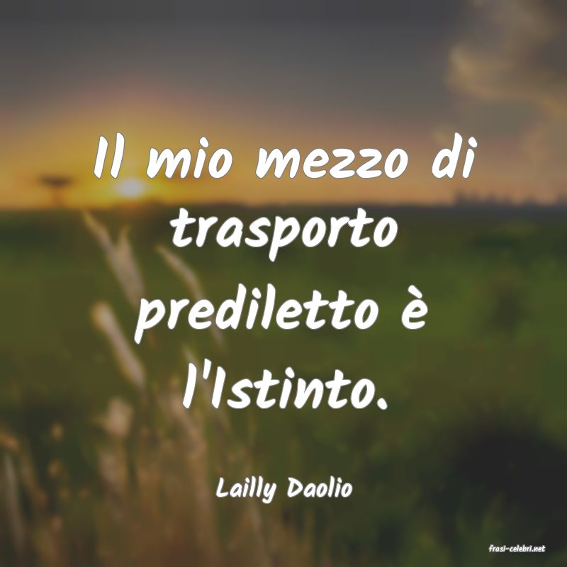 frasi di  Lailly Daolio
