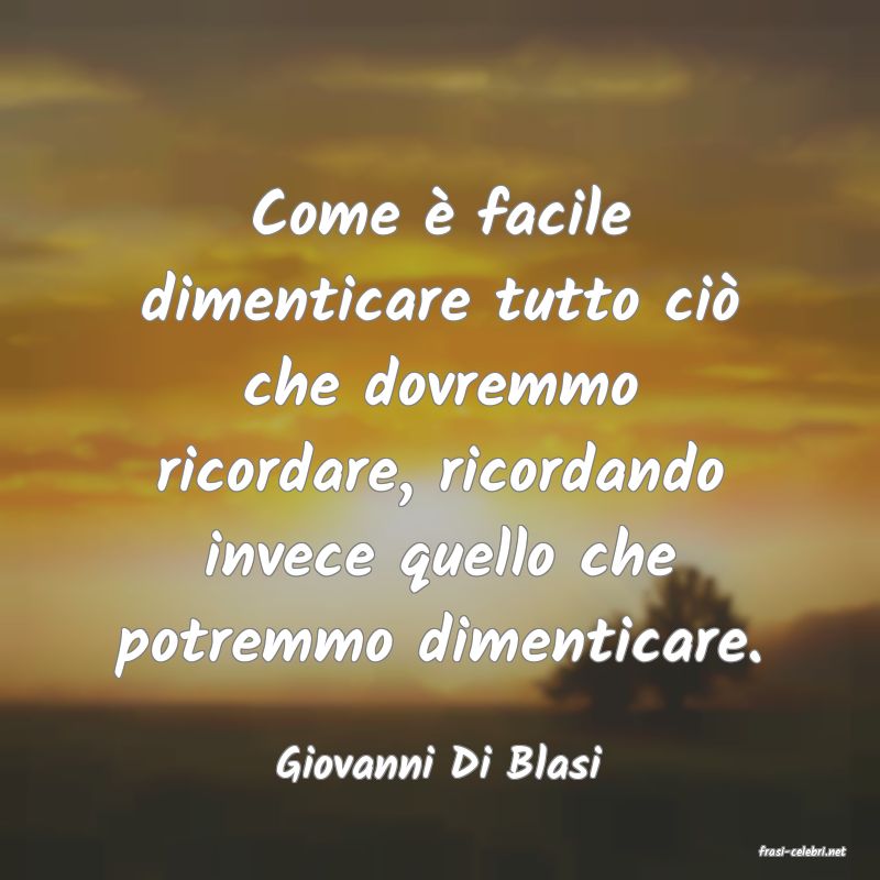 frasi di  Giovanni Di Blasi
