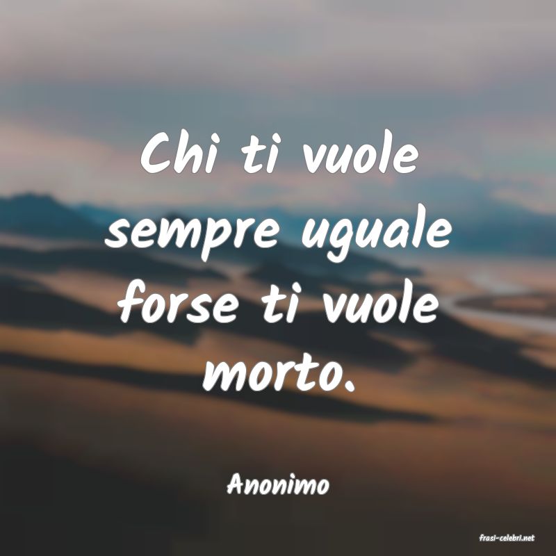 frasi di  Anonimo
