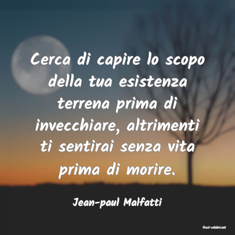 frasi di  Jean-paul Malfatti
