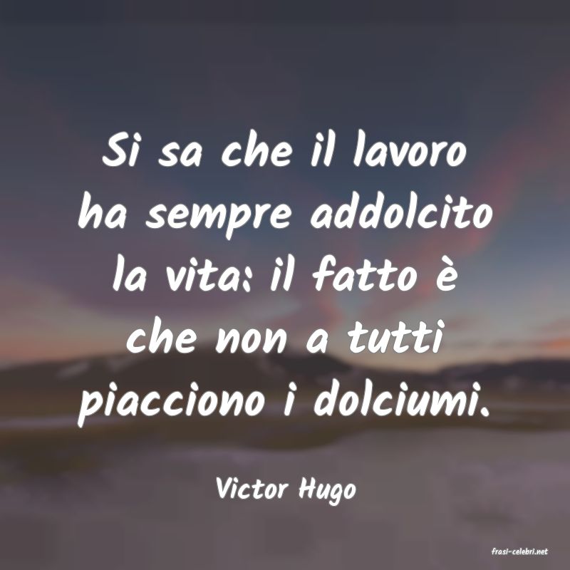 frasi di  Victor Hugo
