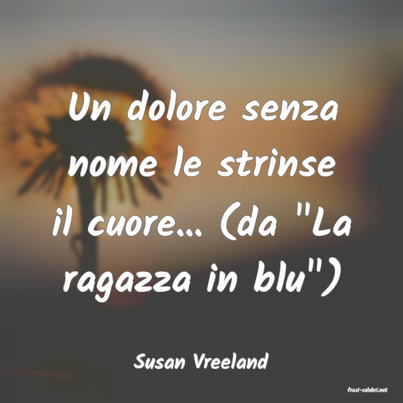 frasi di Susan Vreeland