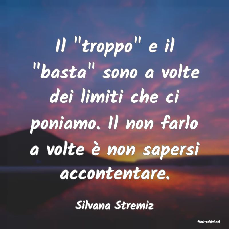 frasi di Silvana Stremiz