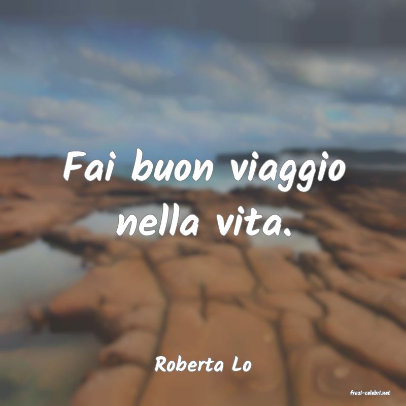 frasi di Roberta Lo