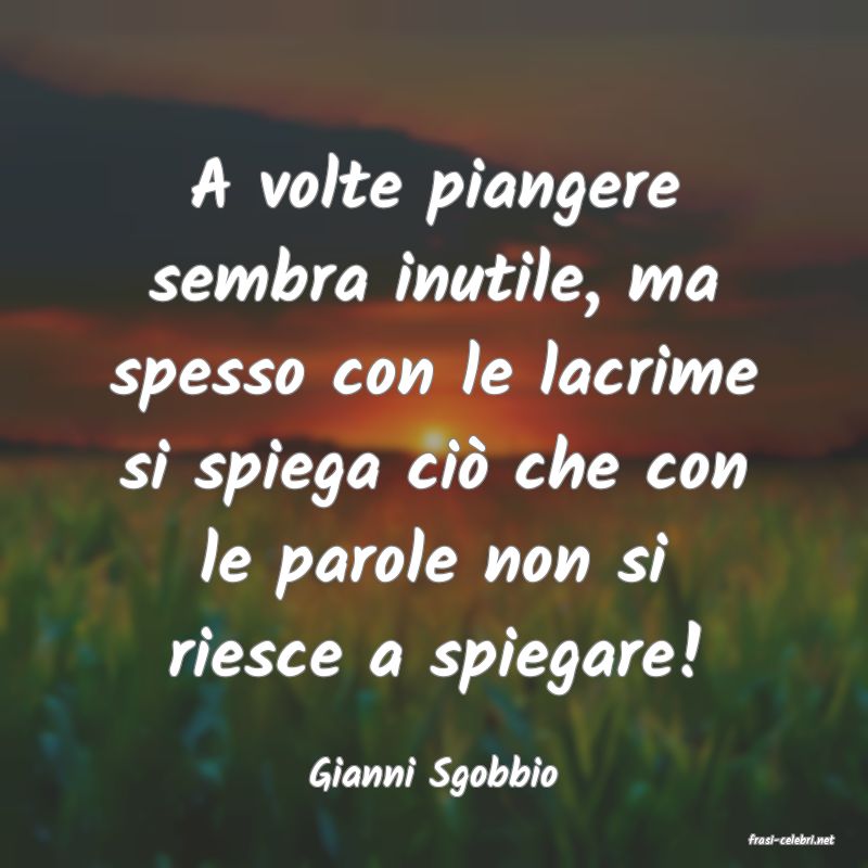 frasi di Gianni Sgobbio