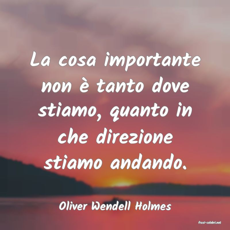 frasi di Oliver Wendell Holmes