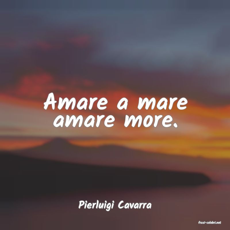 frasi di Pierluigi Cavarra