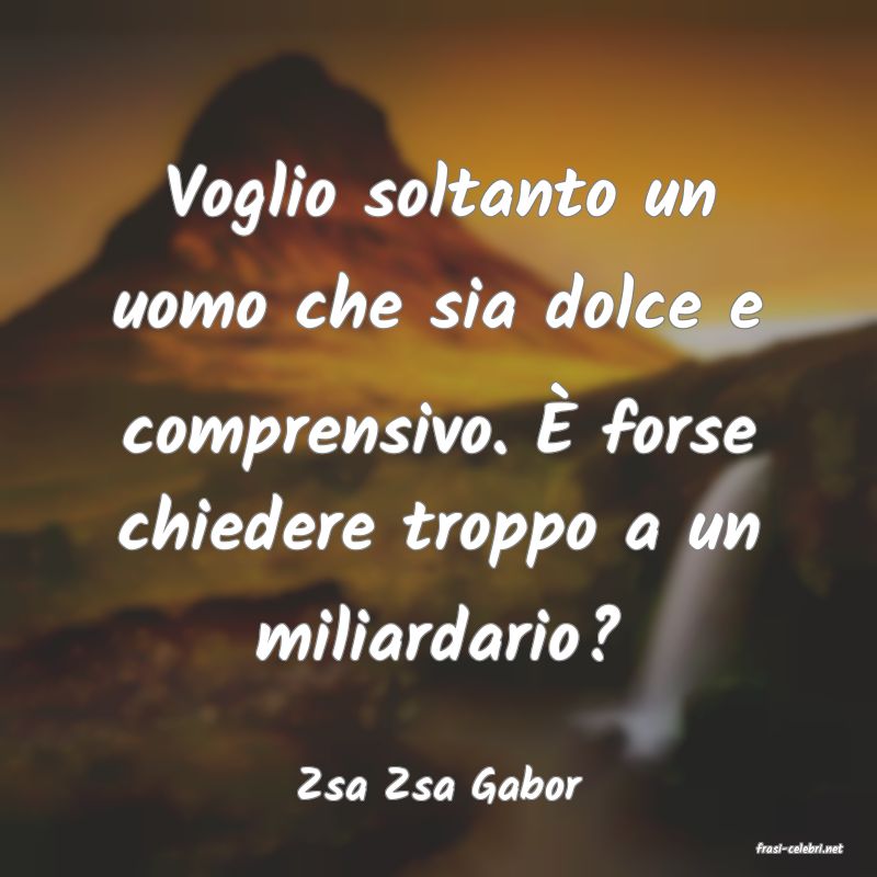 frasi di Zsa Zsa Gabor