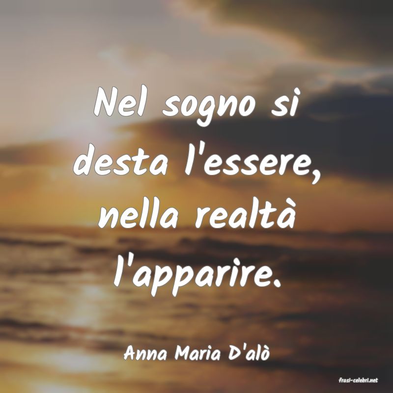 frasi di Anna Maria D'al�