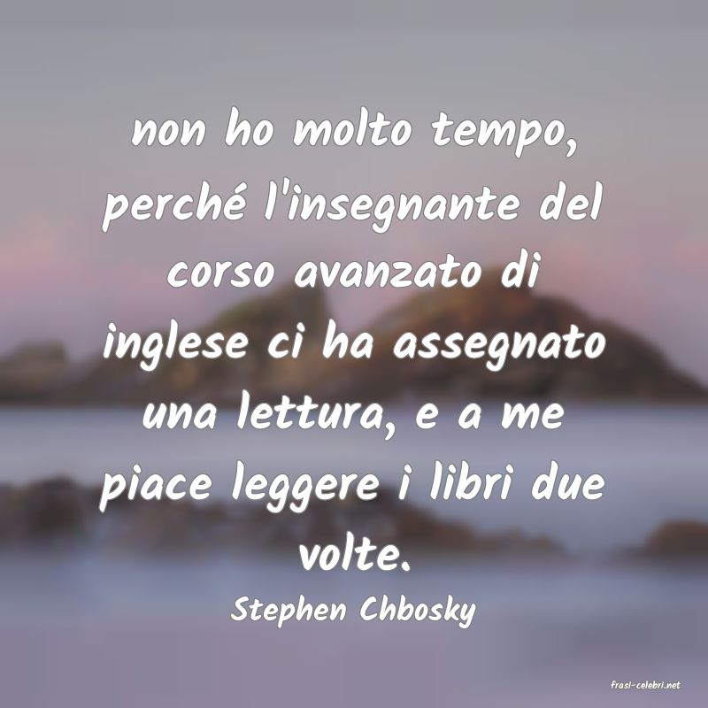 frasi di  Stephen Chbosky
