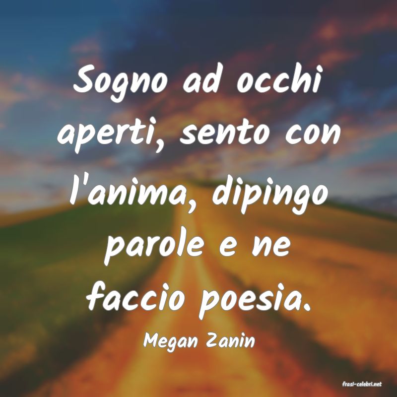 frasi di  Megan Zanin
