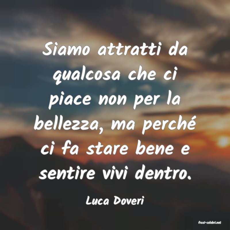 frasi di  Luca Doveri
