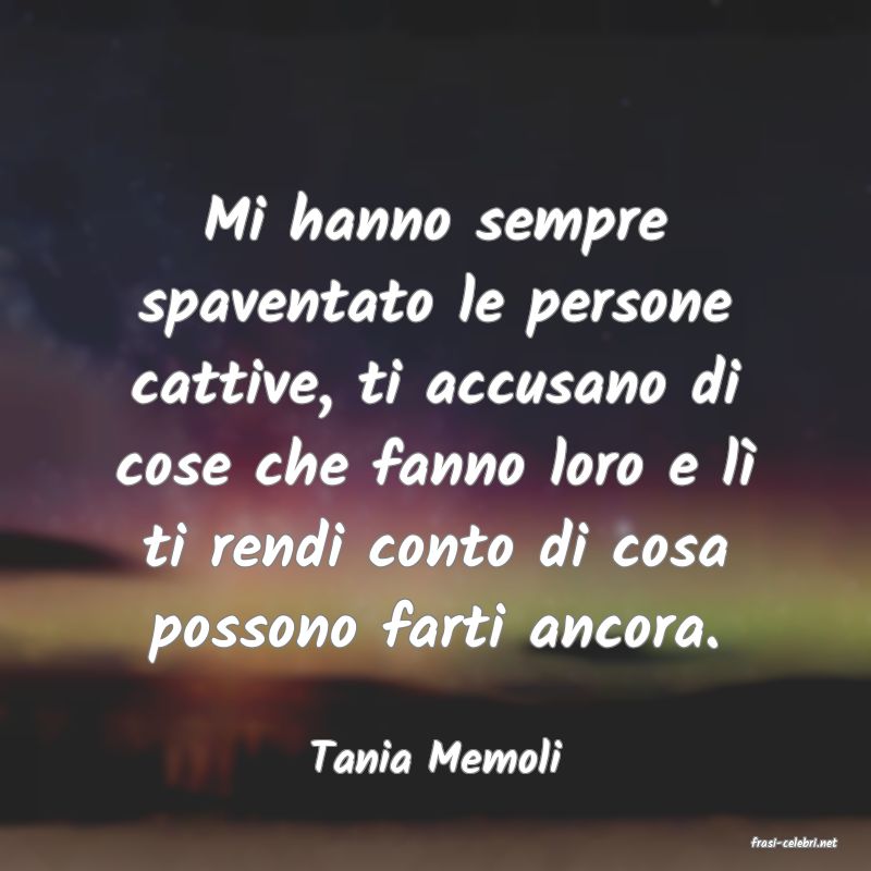 frasi di  Tania Memoli
